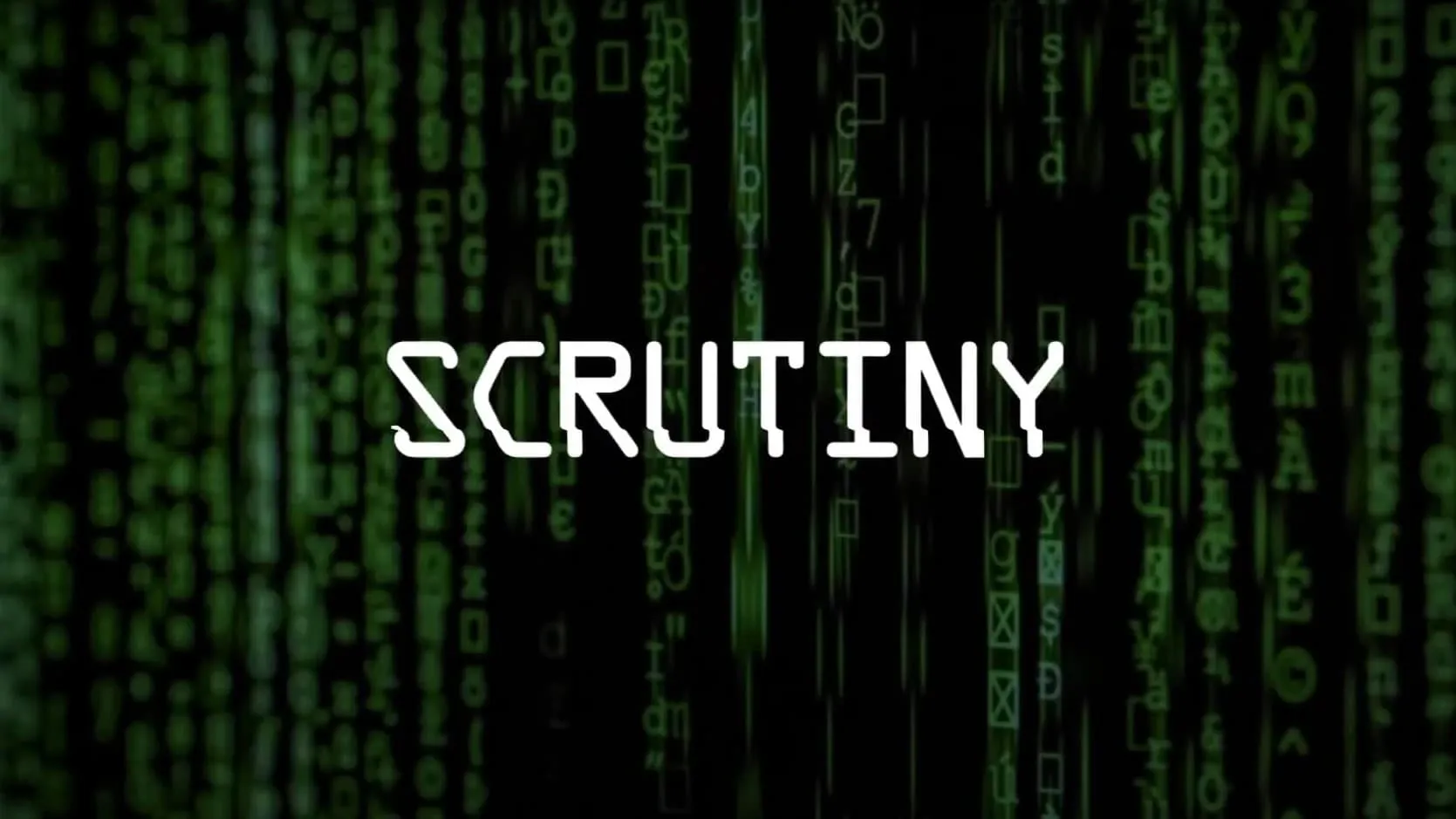 Scrutiny