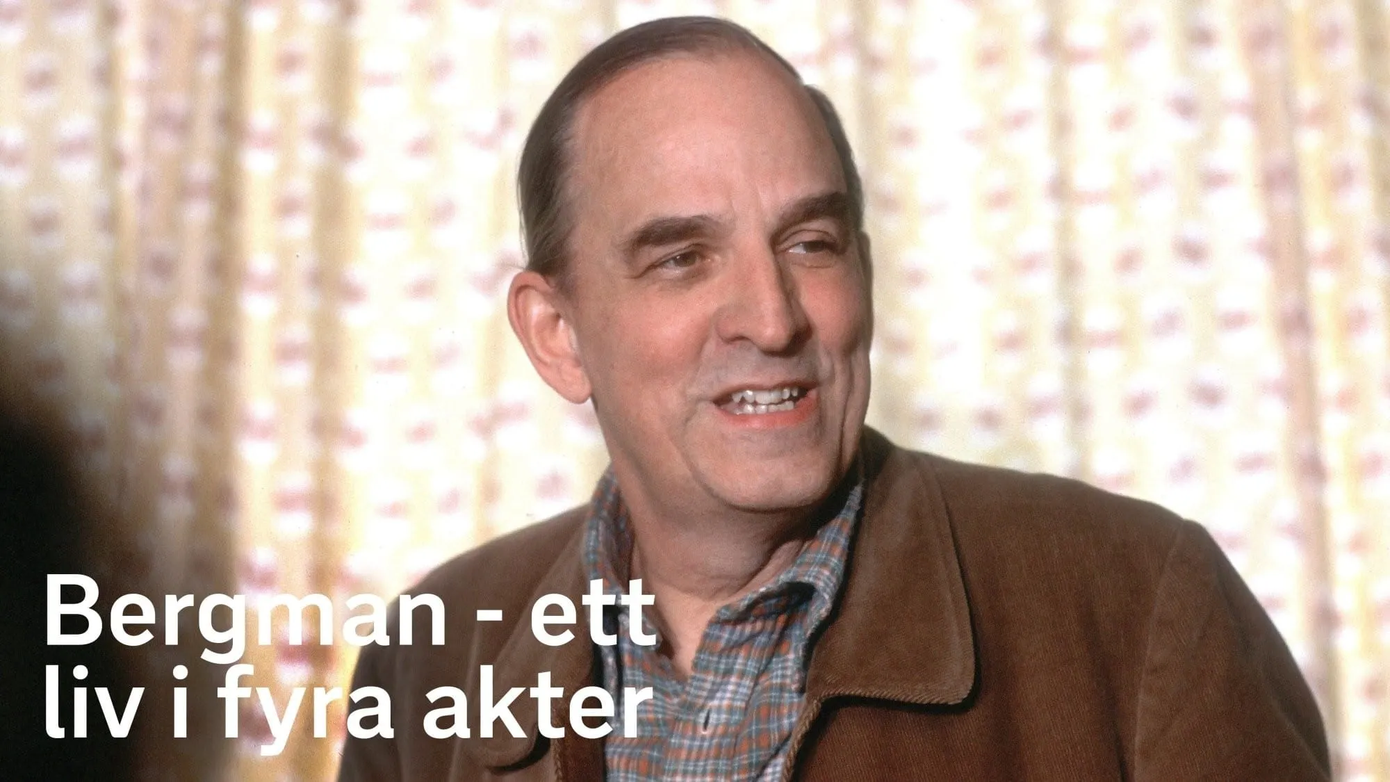 Bergman - ett liv i fyra akter