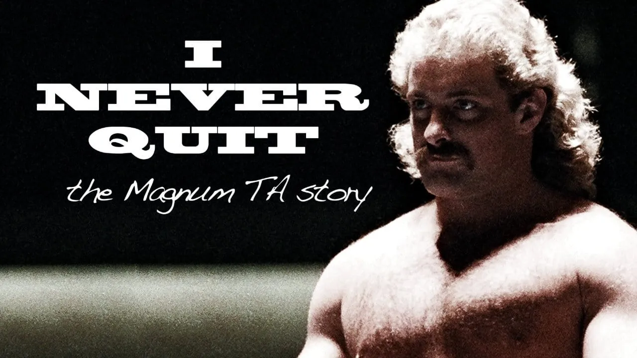 I Never Quit: The Magnum T.A. Story