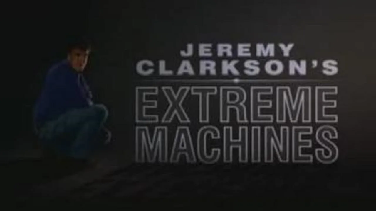 Jeremy Clarkson's Extreme Machines