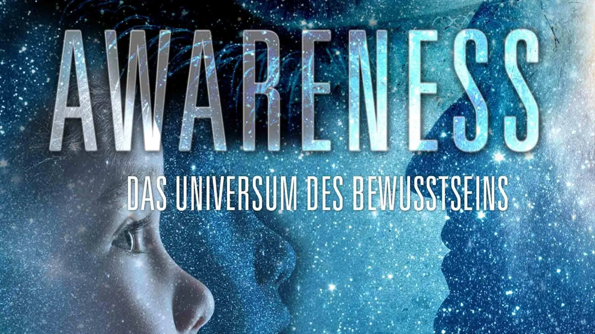 AWARENESS - Das Universum des Bewusstseins